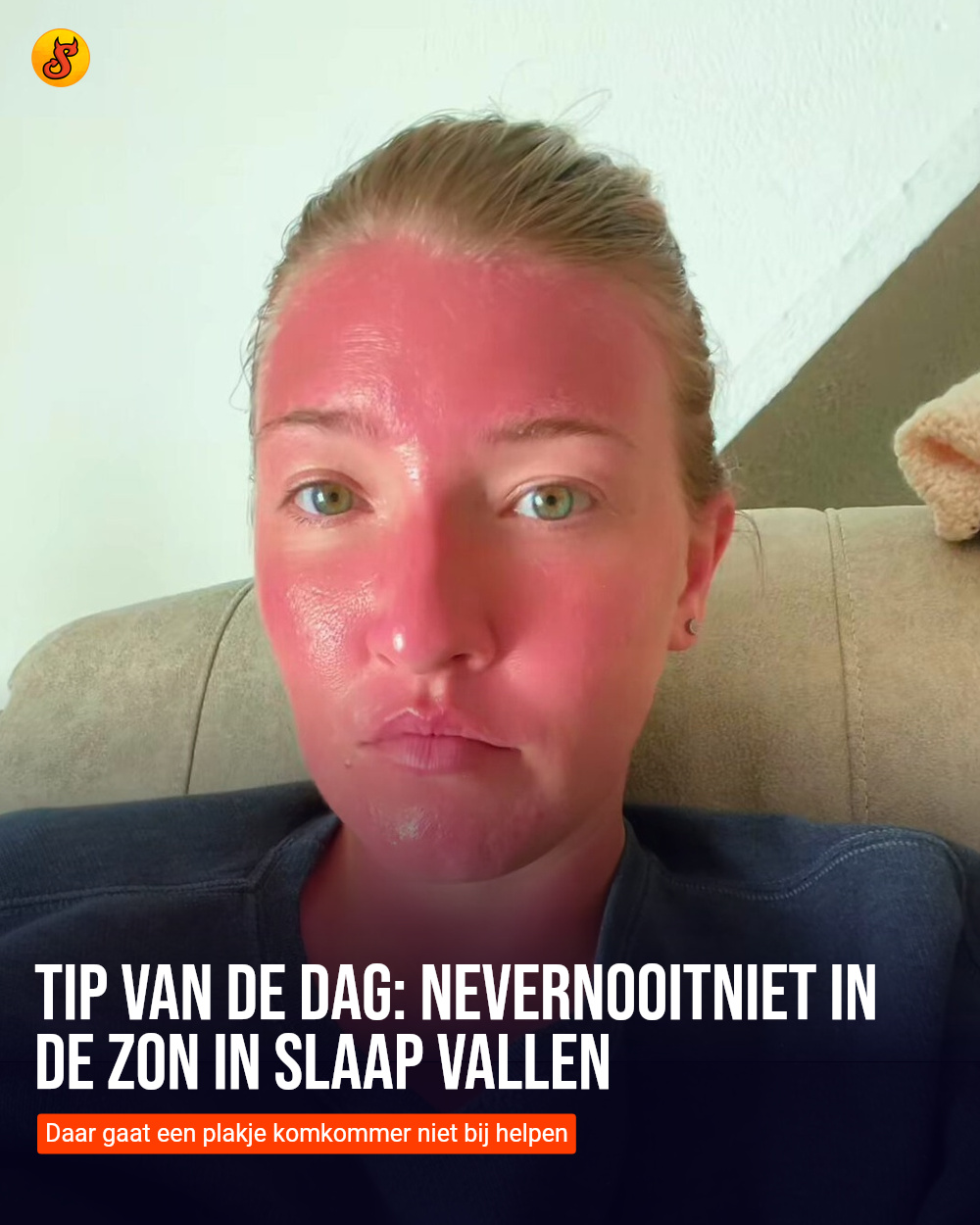 Tip van de dag: Nevernooitniet in de zon in slaap vallen