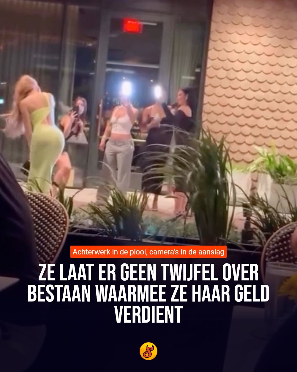 Ze laat er geen twijfel over bestaan waarmee ze haar geld verdient