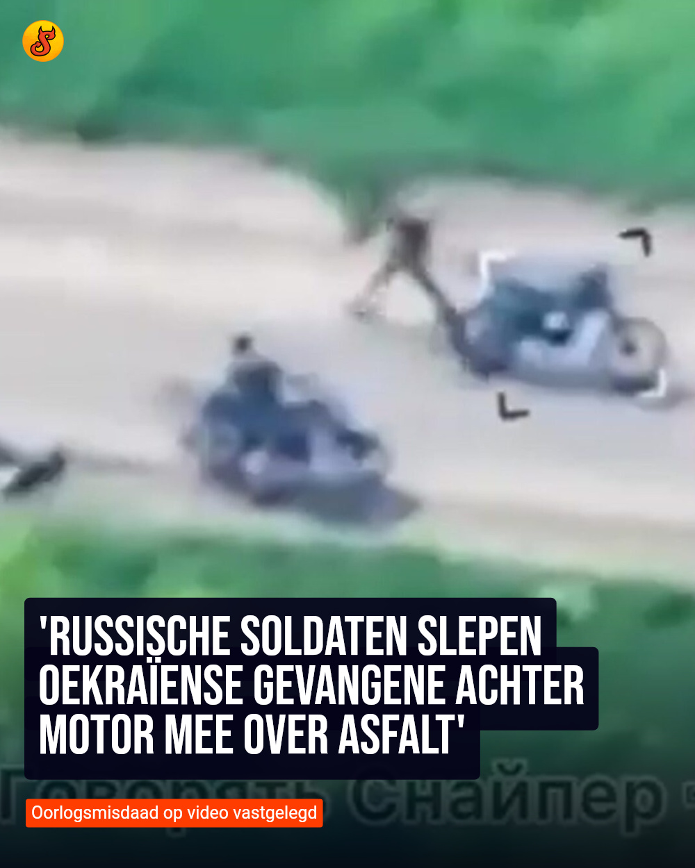 'Russische soldaten slepen Oekraïense gevangene achter motor mee over asfalt'