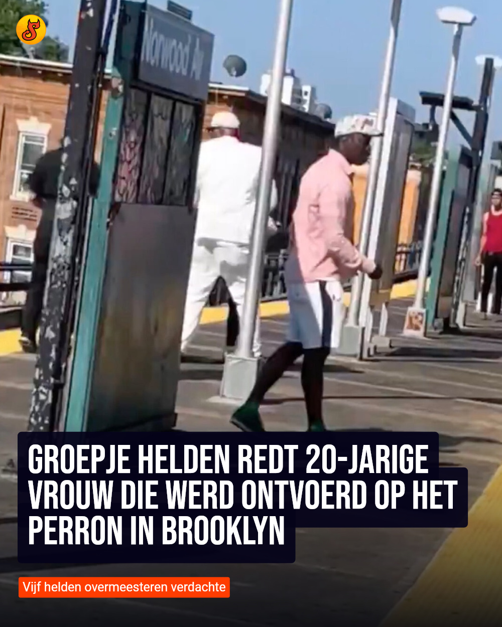 Groepje helden redt 20-jarige vrouw die werd ontvoerd op het perron in Brooklyn