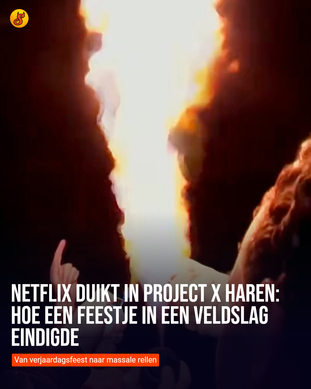 Netflix duikt in Project X Haren: Hoe een feestje in een veldslag eindigde