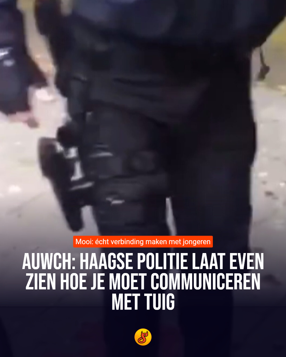 Auwch: Haagse politie laat even zien hoe je moet communiceren met tuig
