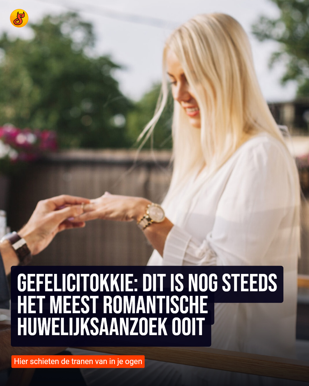 Gefelicitokkie: Dit is nog steeds het meest romantische huwelijksaanzoek ooit