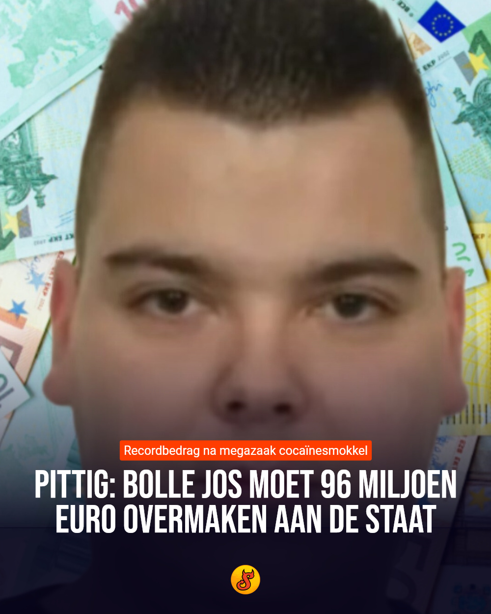 Pittig: Bolle Jos moet 96 miljoen euro overmaken aan de Staat