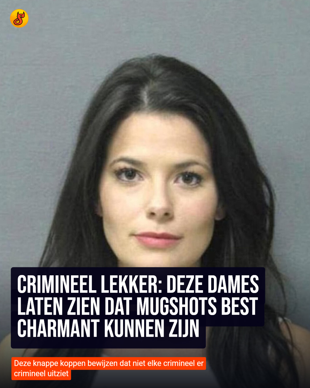 Crimineel lekker: Deze dames laten zien dat mugshots best charmant kunnen zijn