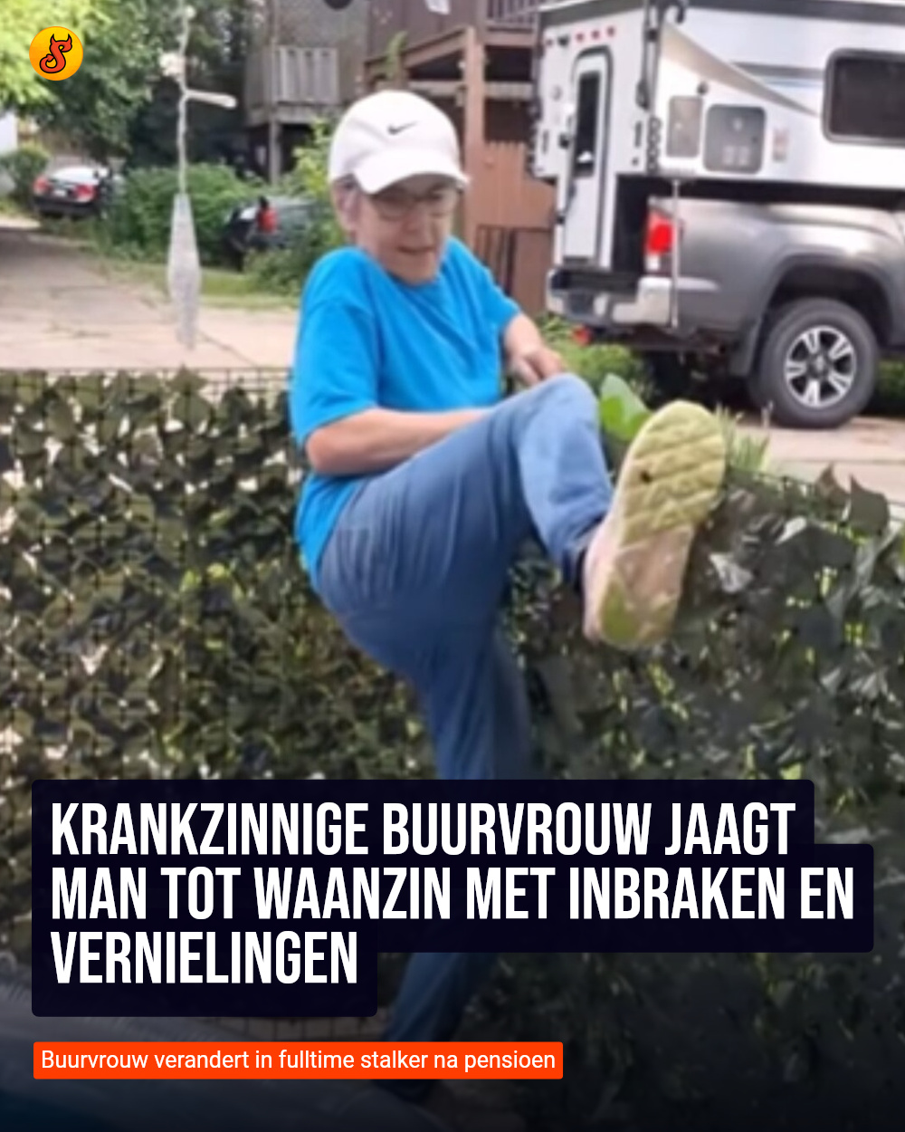 Krankzinnige buurvrouw jaagt man tot waanzin met inbraken en vernielingen