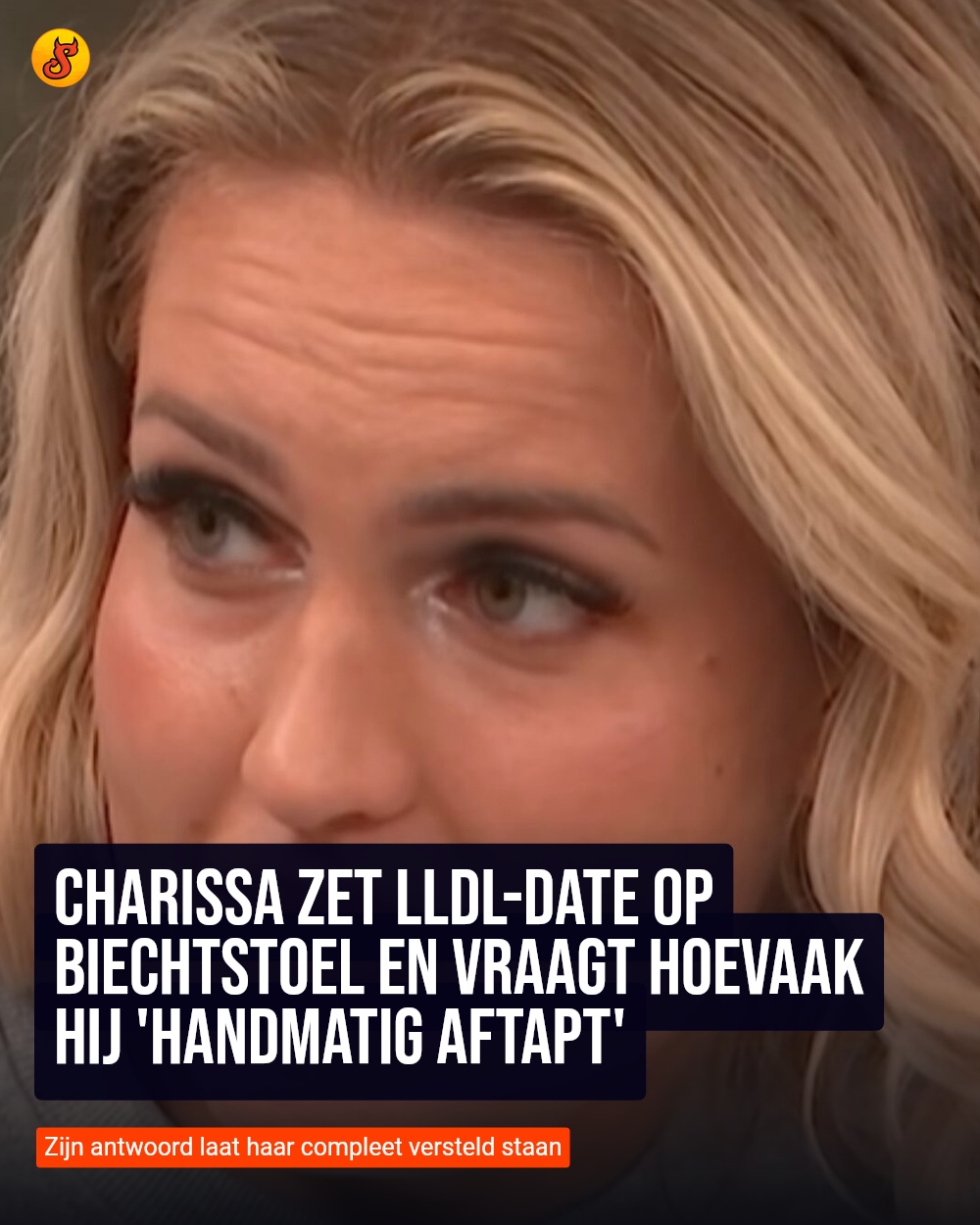 Charissa zet LLDL-date op biechtstoel en vraagt hoevaak hij 'handmatig aftapt'