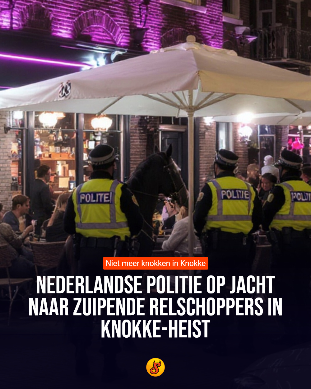 Nederlandse politie op jacht naar zuipende relschoppers in Knokke-Heist