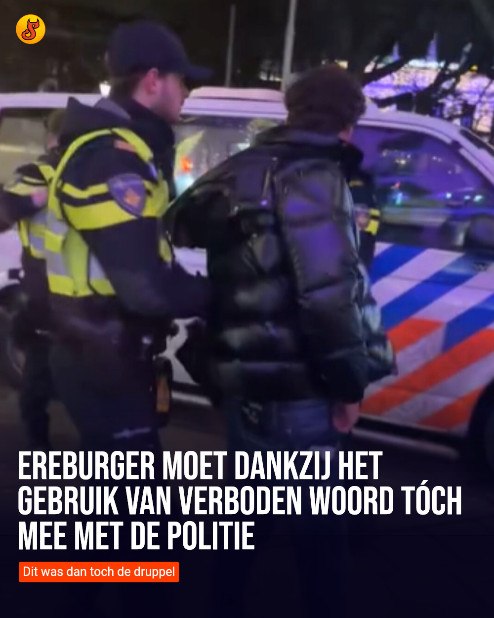 Ereburger moet dankzij het gebruik van verboden woord tóch mee met de politie