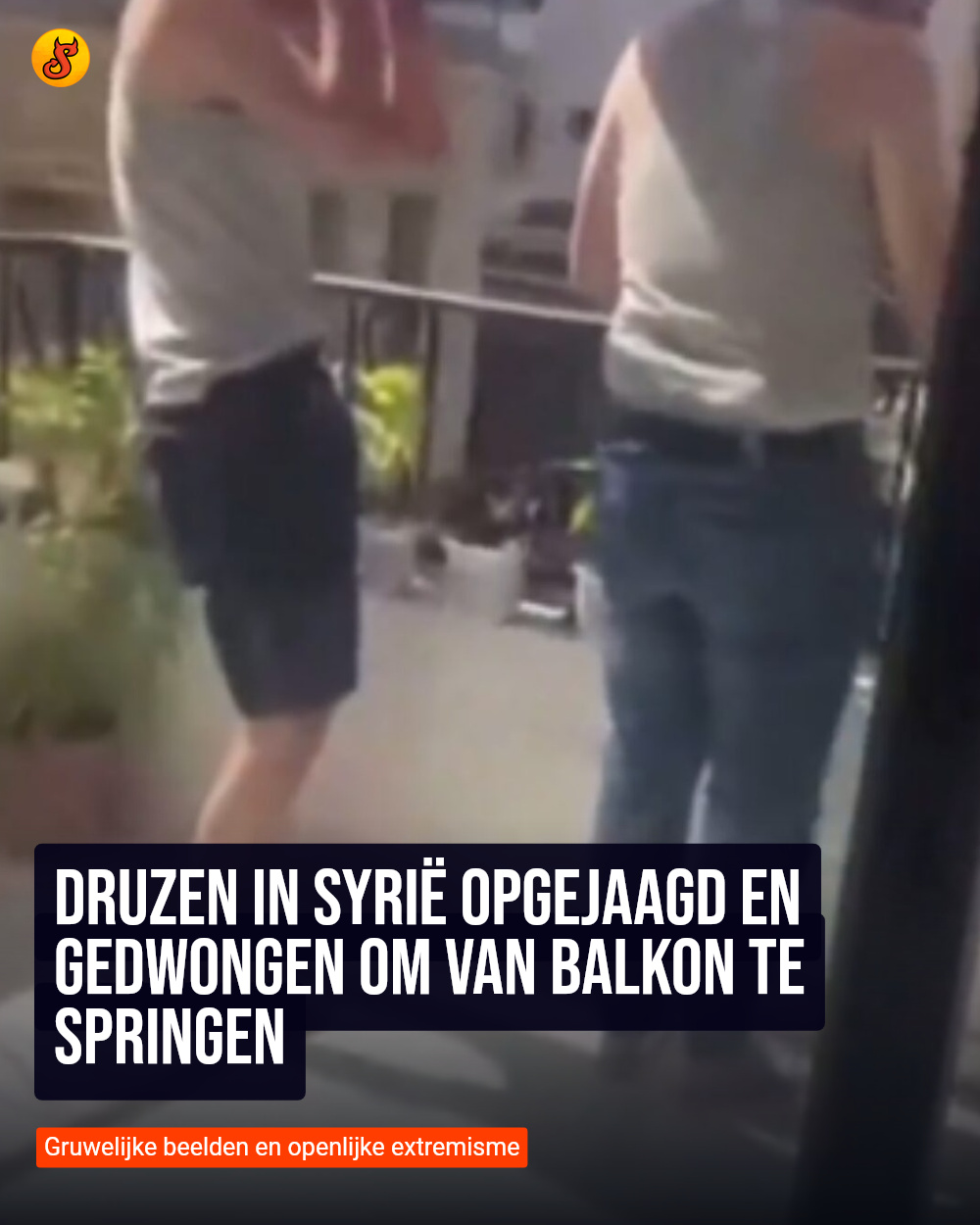 Druzen in Syrië opgejaagd en gedwongen om van balkon te springen