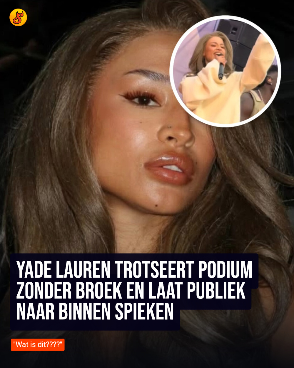 Yade Lauren trotseert podium zonder broek en laat publiek naar binnen spieken