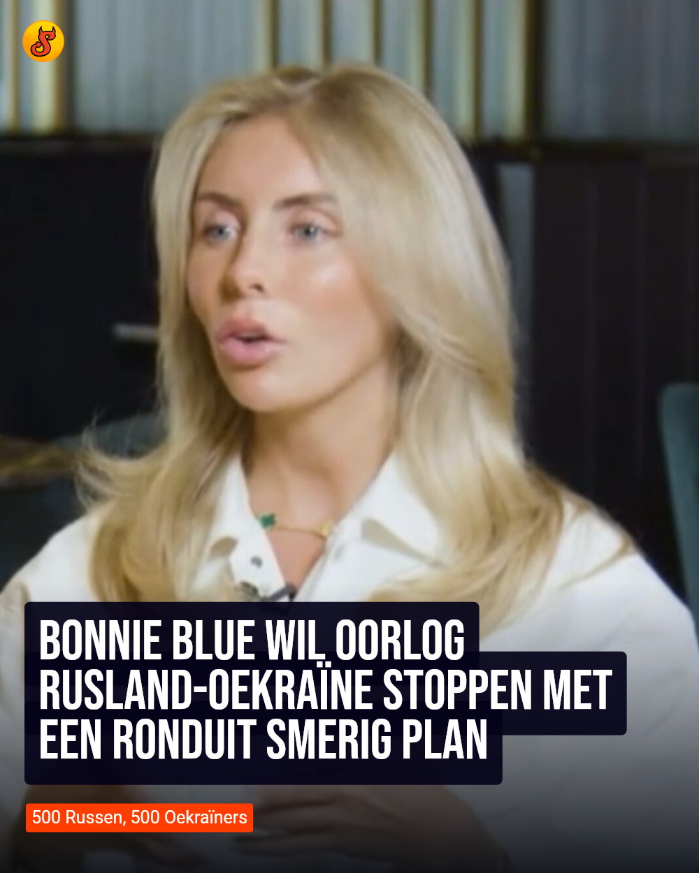 Bonnie Blue wil oorlog Rusland-Oekraïne stoppen met een ronduit smerig plan