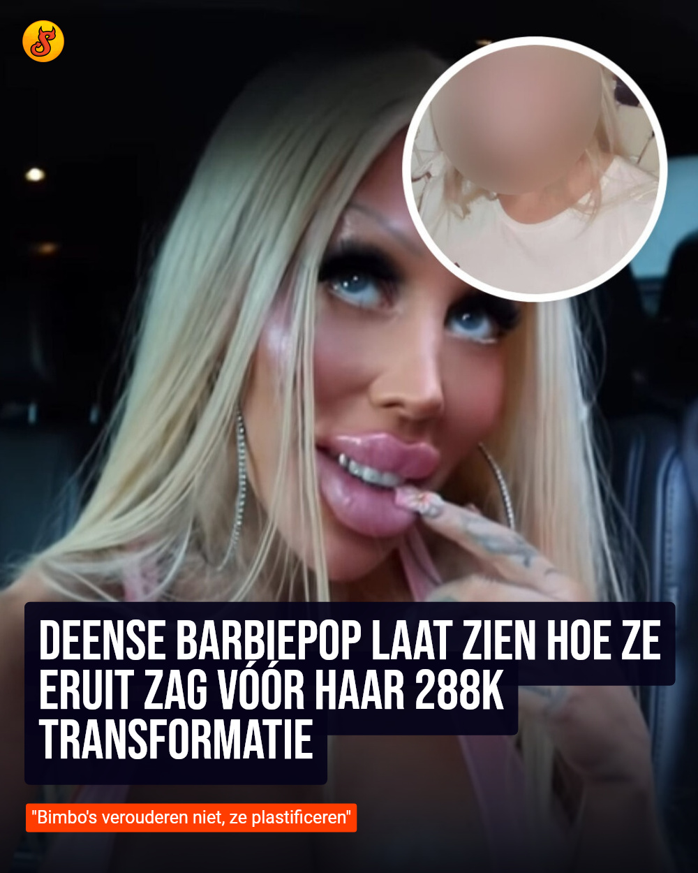 Deense barbiepop laat zien hoe ze eruit zag vóór haar 288K transformatie