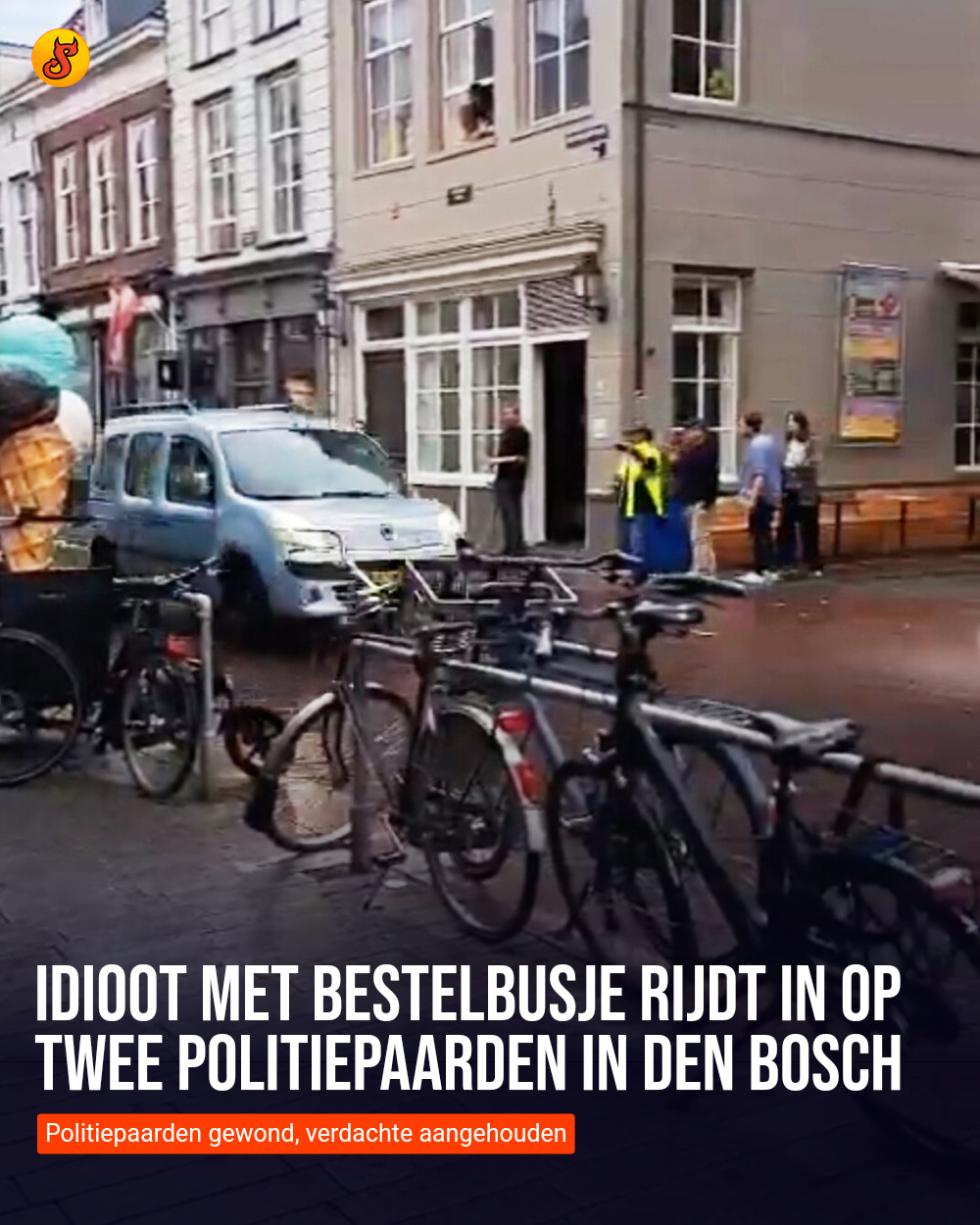 Idioot met bestelbusje rijdt in op twee politiepaarden in Den Bosch