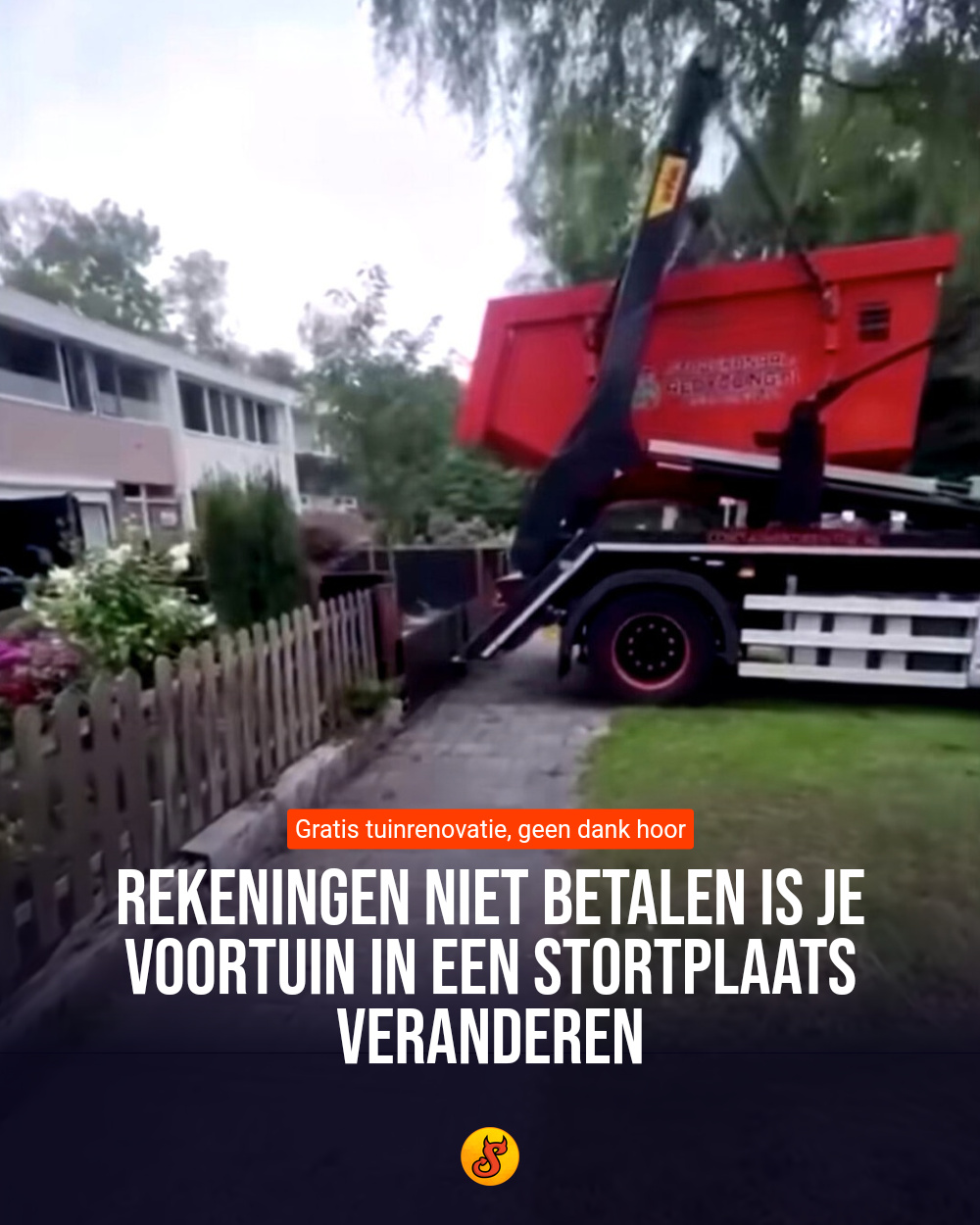 Rekeningen niet betalen is je voortuin in een stortplaats veranderen