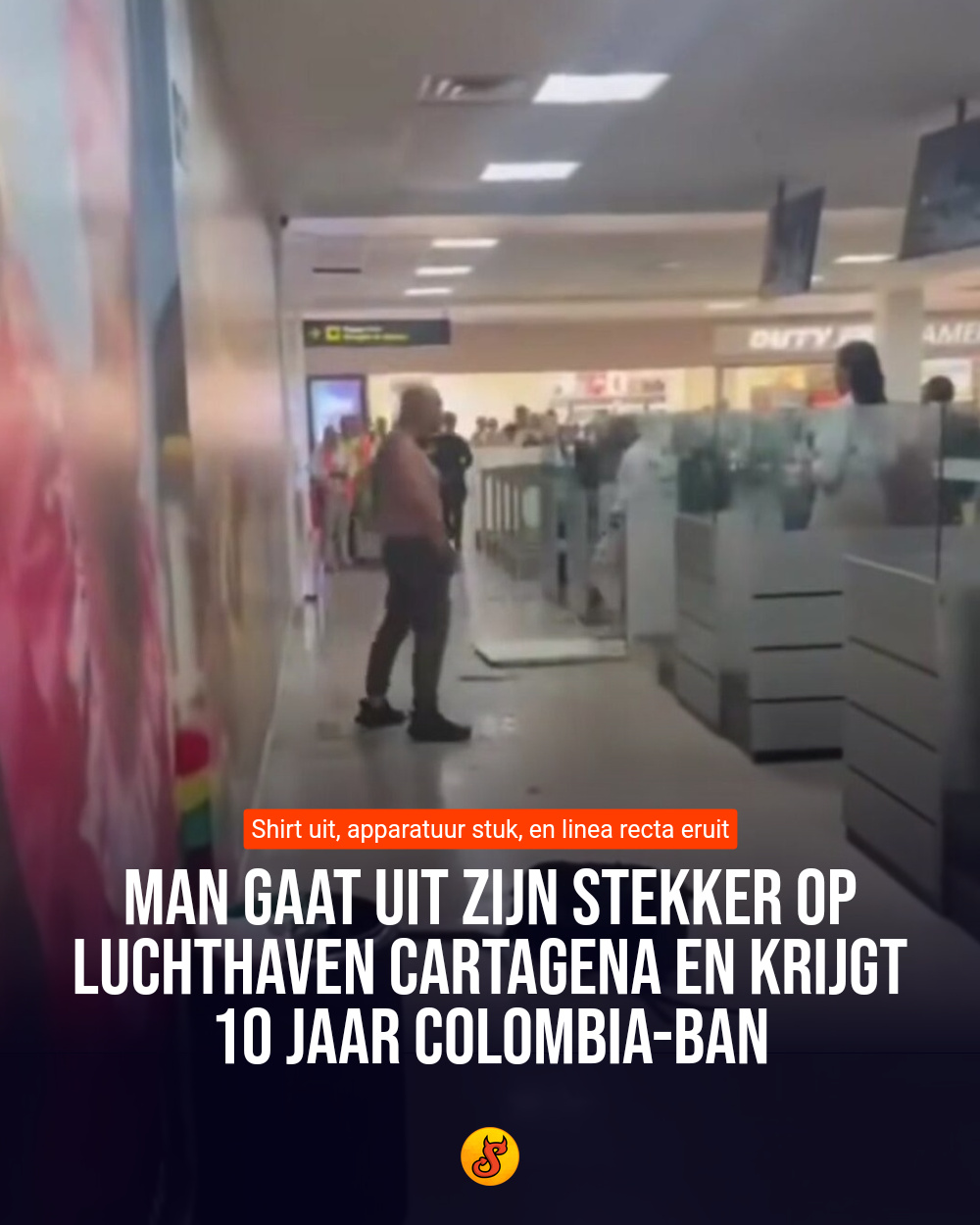 Man gaat uit zijn stekker op luchthaven Cartagena en krijgt 10 jaar Colombia-ban