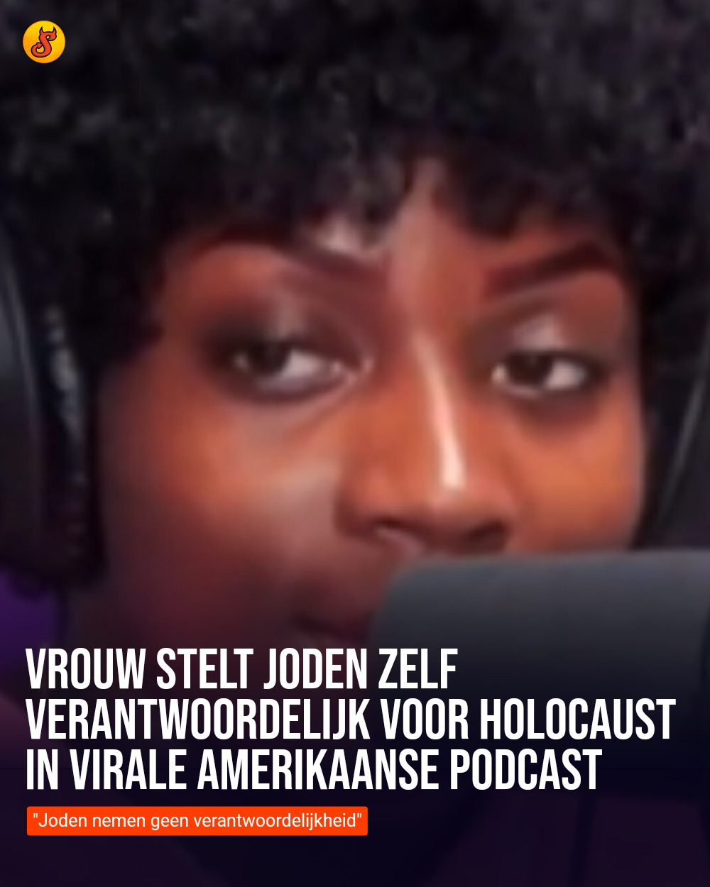 Vrouw stelt Joden zelf verantwoordelijk voor Holocaust in virale Amerikaanse podcast