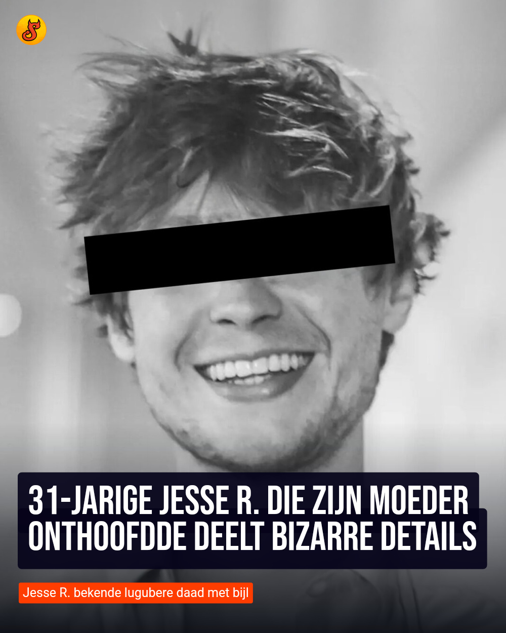 31-jarige Jesse R. die zijn moeder onthoofdde deelt bizarre details