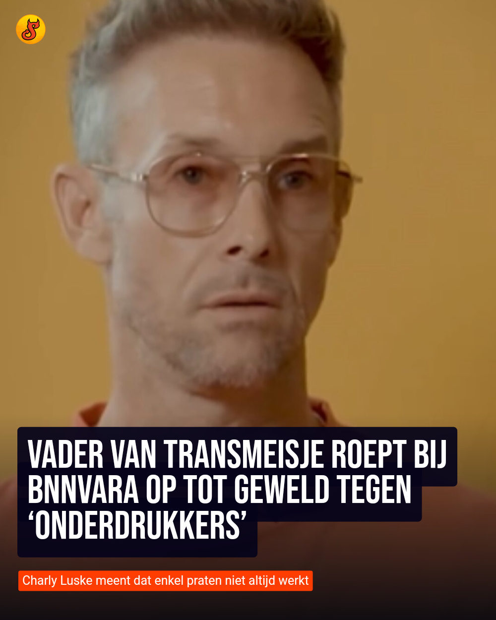 Vader van transmeisje roept bij BNNVARA op tot geweld tegen ‘onderdrukkers’