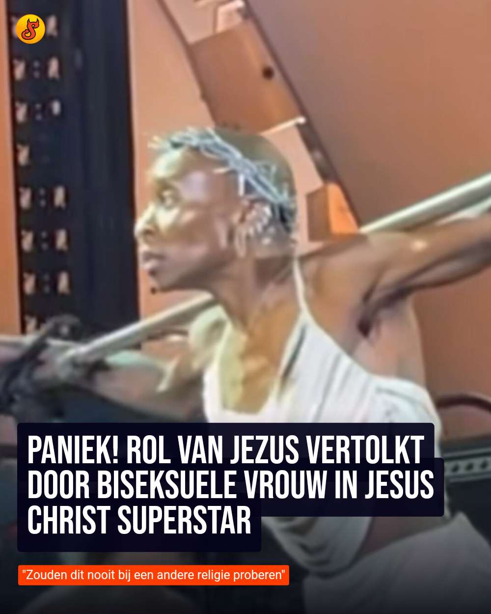 Paniek! Rol van Jezus vertolkt door biseksuele vrouw in Jesus Christ Superstar