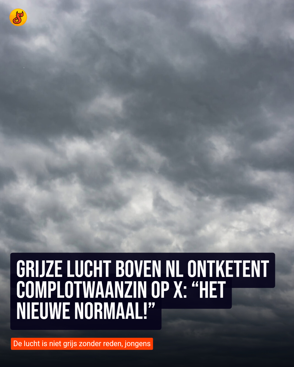 Grijze lucht boven NL ontketent complotwaanzin op X: “Het nieuwe normaal!”