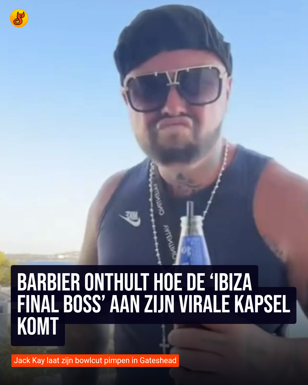 Barbier onthult hoe de ‘Ibiza Final Boss’ aan zijn virale kapsel komt