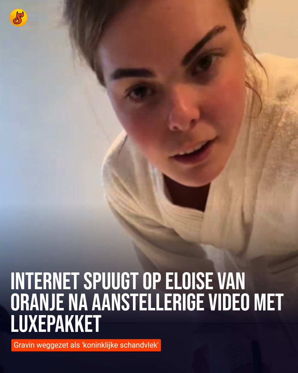 Internet spuugt op Eloise van Oranje na aanstellerige video met luxepakket