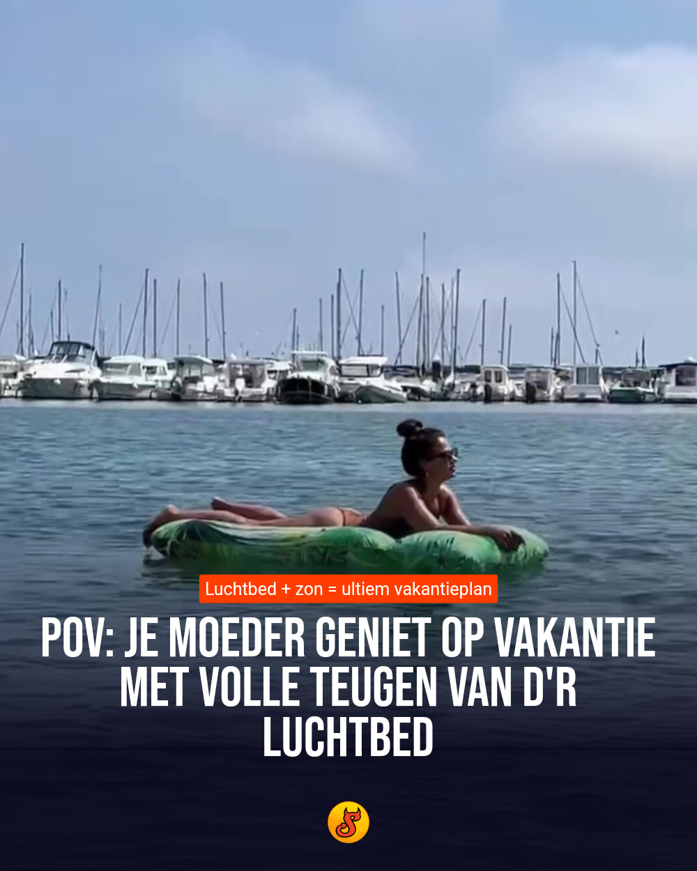 POV: Je moeder geniet op vakantie met volle teugen van d'r luchtbed
