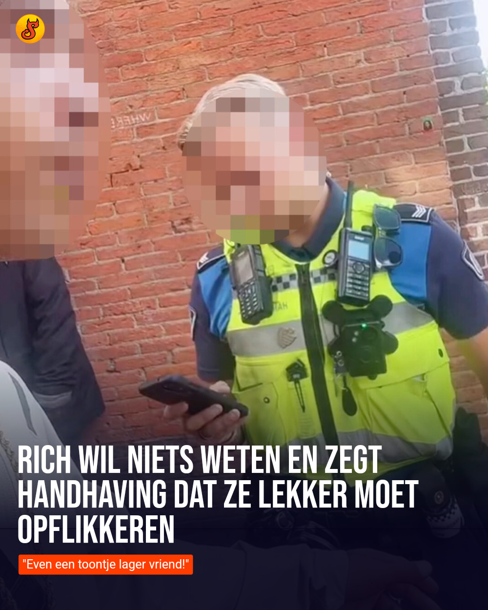 Rich wil niets weten en zegt handhaving dat ze lekker moet opflikkeren