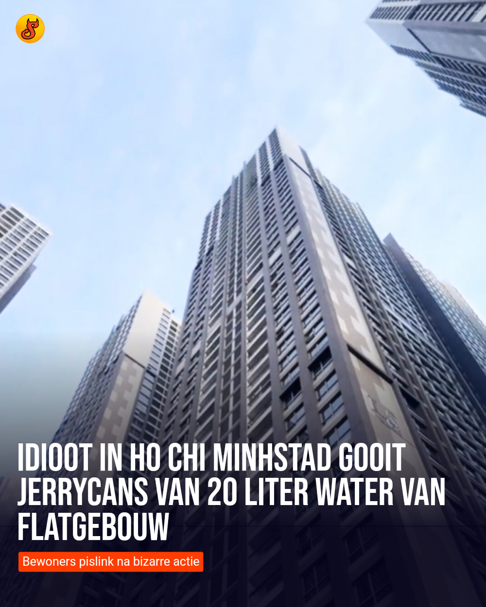 Idioot in Ho Chi Minhstad gooit jerrycans van 20 liter water van flatgebouw