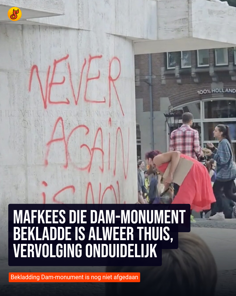 Mafkees die Dam-monument bekladde is alweer thuis, vervolging onduidelijk