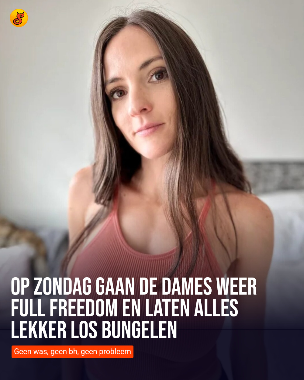 Op zondag gaan de dames weer full freedom en laten alles lekker los bungelen