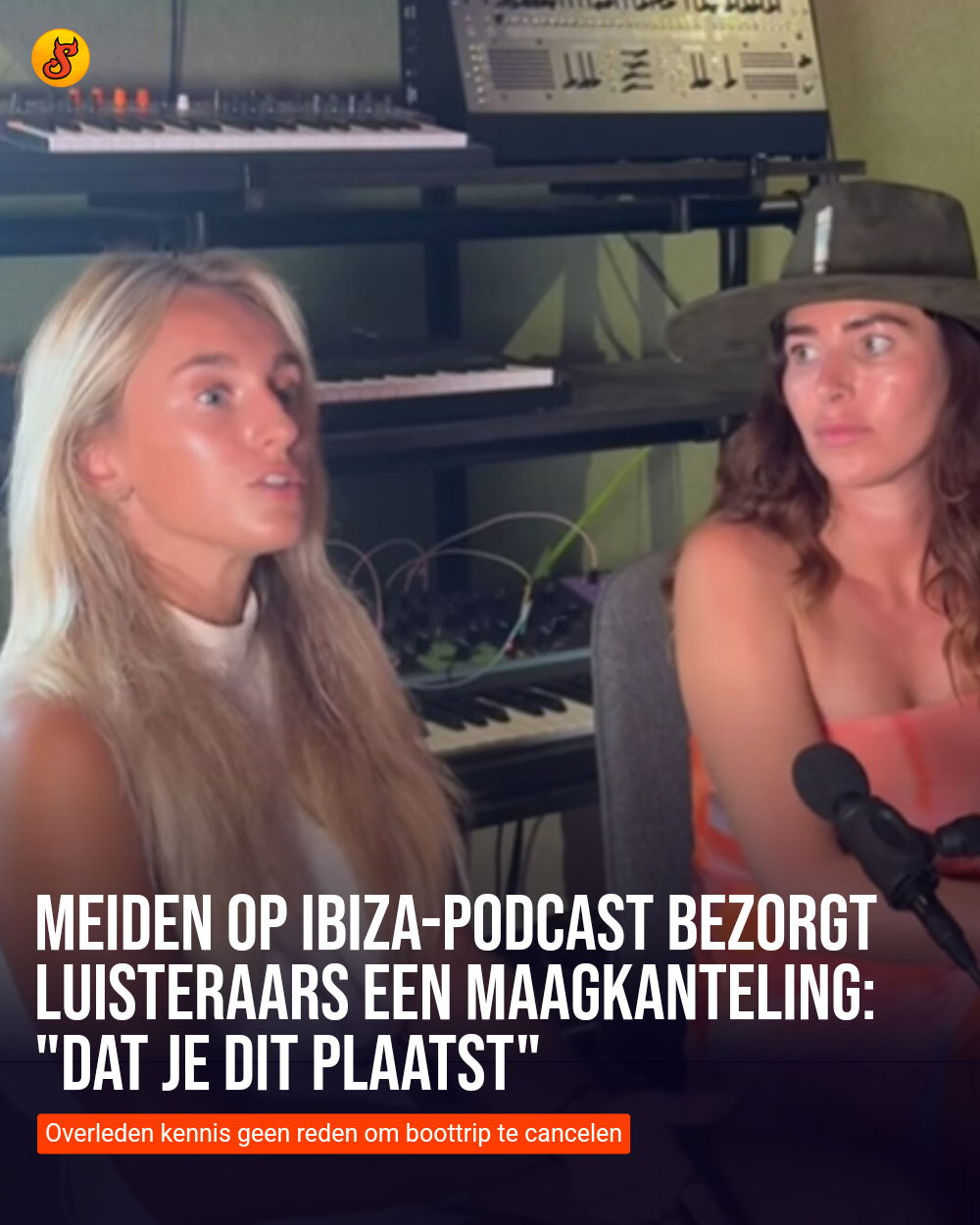 Meiden op Ibiza-podcast bezorgt luisteraars een maagkanteling: "Dat je dit plaatst"