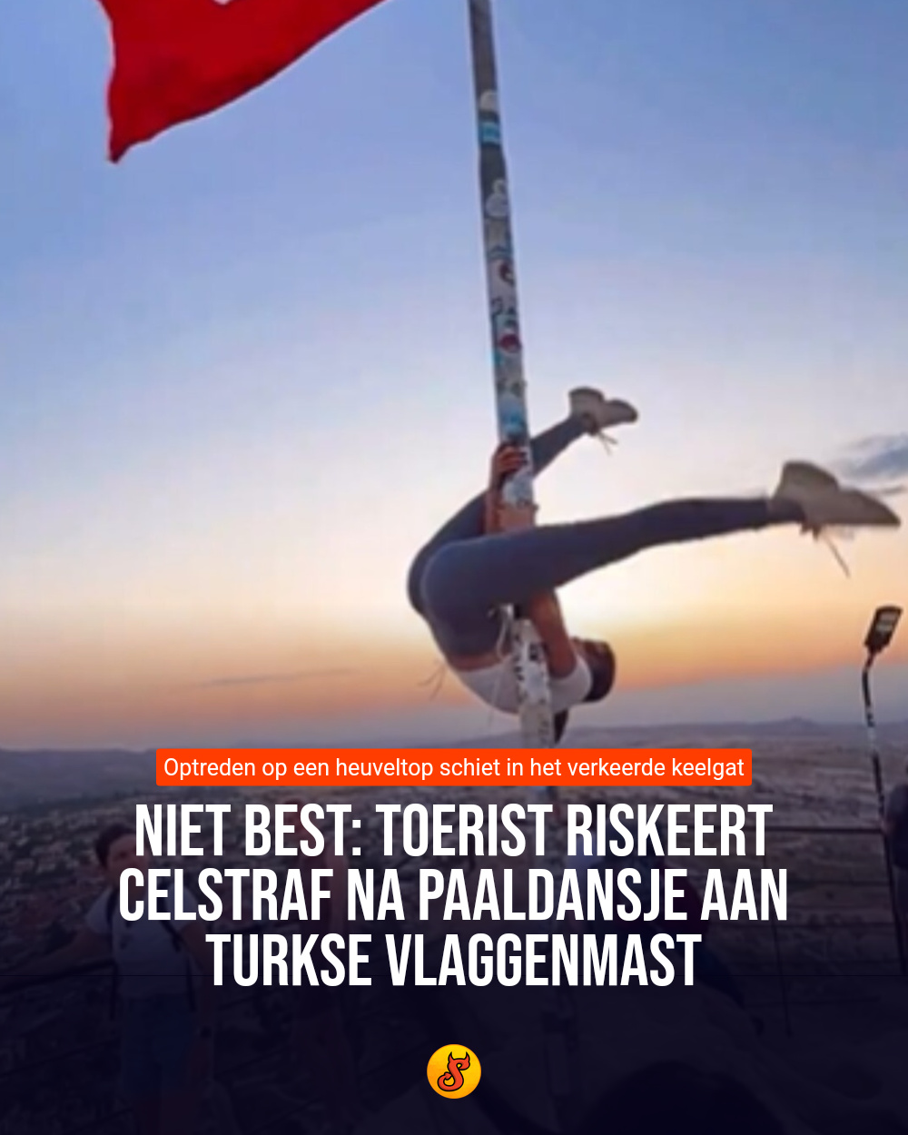 Niet best: Toerist riskeert celstraf na paaldansje aan Turkse vlaggenmast