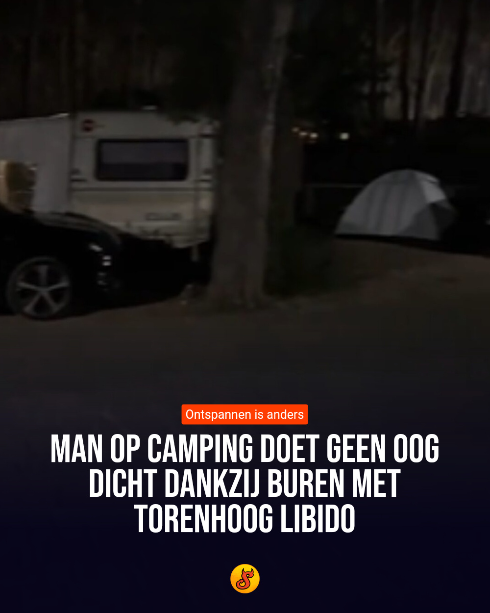 Man op camping doet geen oog dicht dankzij buren met torenhoog libido