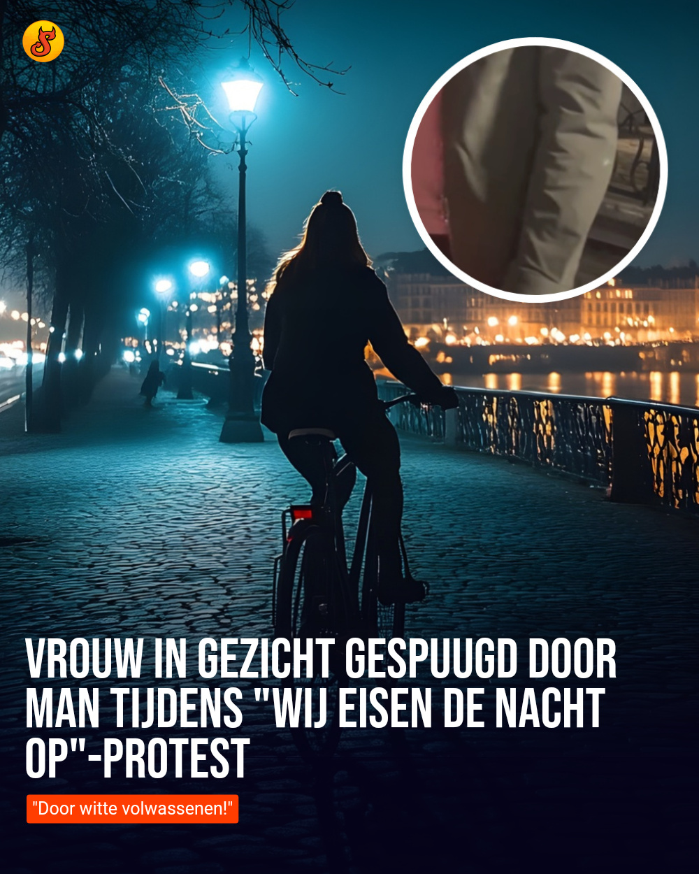 Vrouw in gezicht gespuugd door man tijdens "Wij Eisen De Nacht Op"-protest