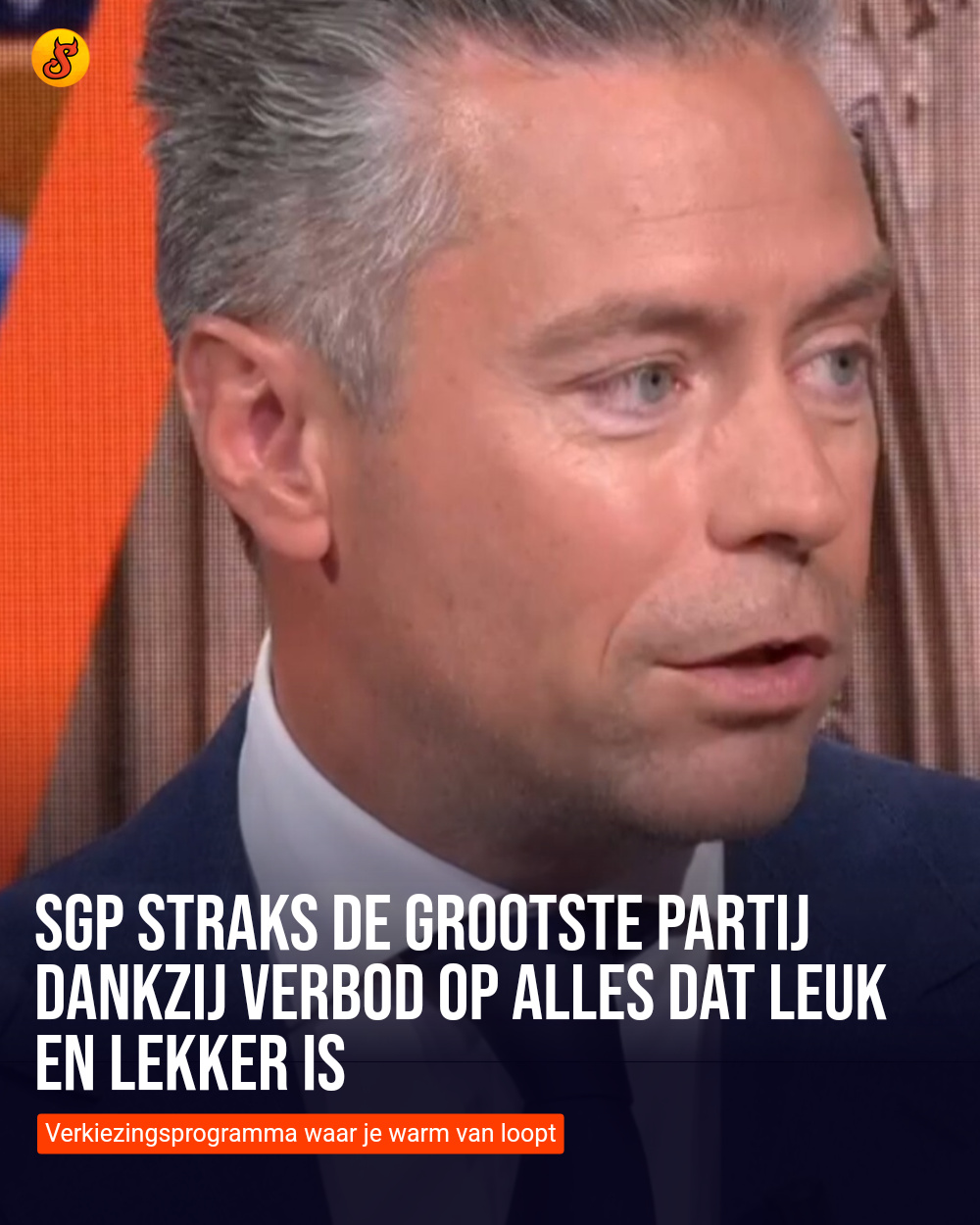 SGP straks de grootste partij dankzij verbod op ALLES dat leuk en lekker is