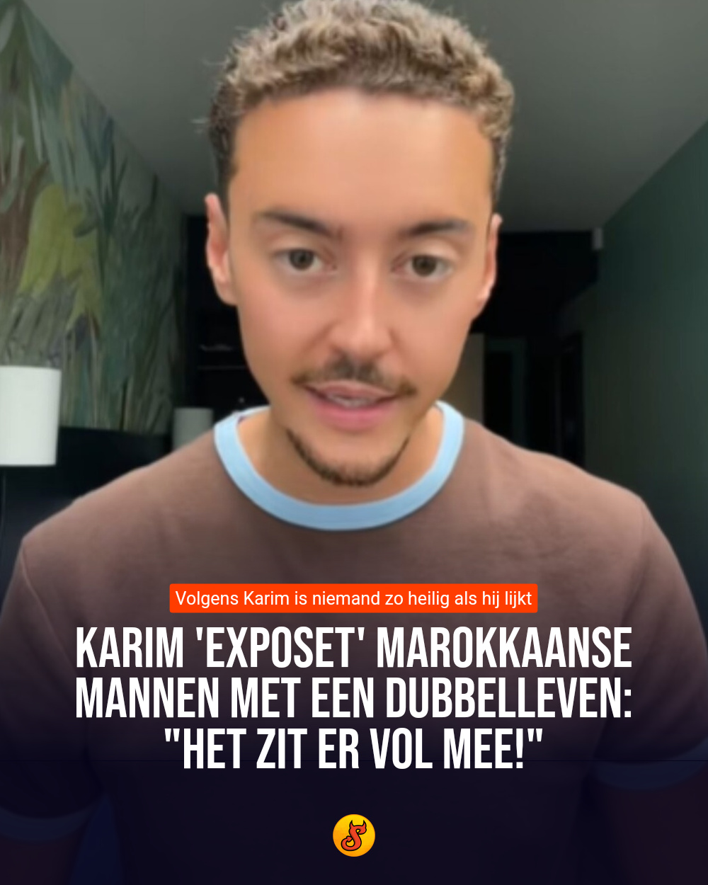 Karim 'exposet' Marokkaanse mannen met een dubbelleven: "Het zit er VOL mee!"