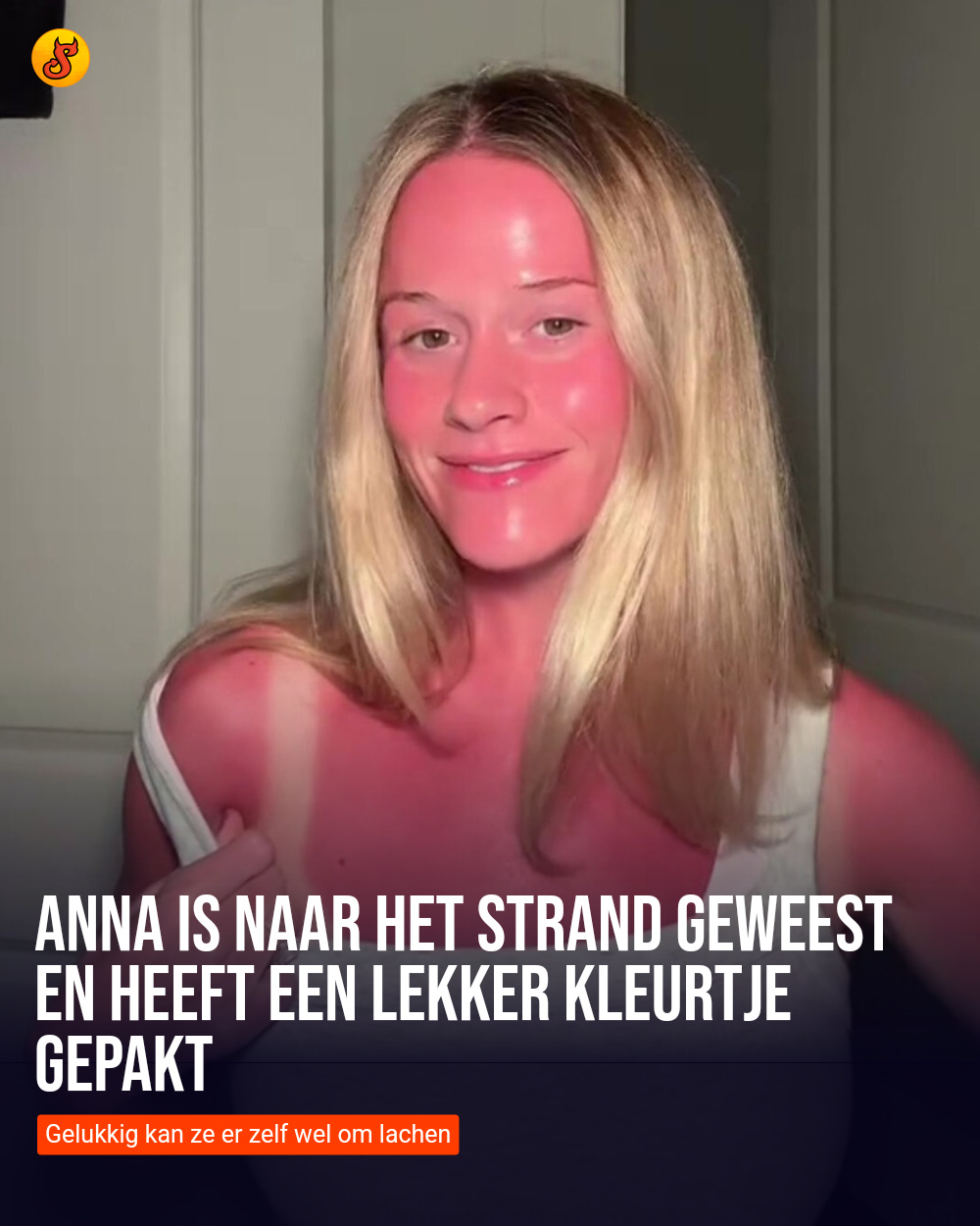 Anna is naar het strand geweest en heeft een lekker kleurtje gepakt