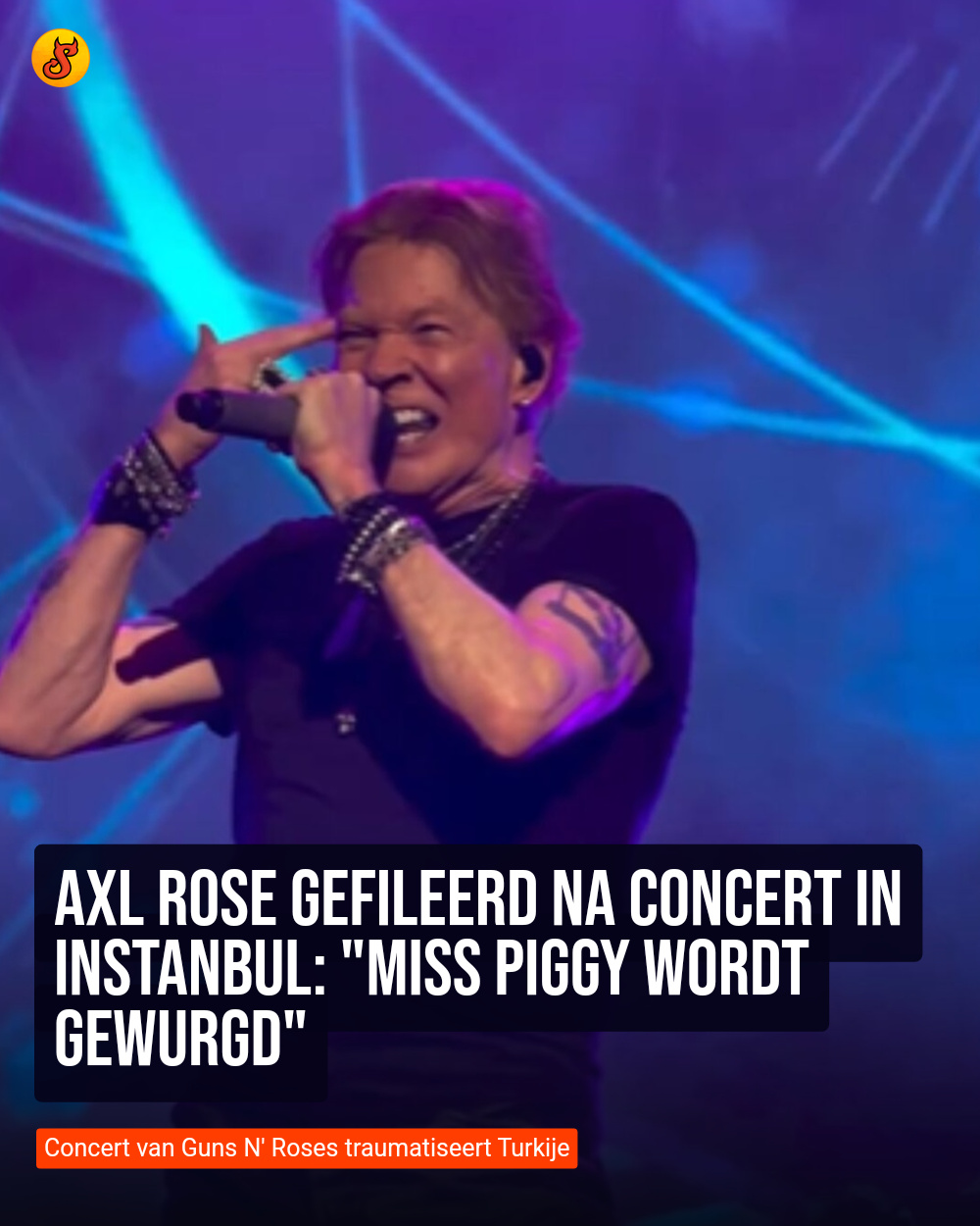 Axl Rose gefileerd na concert in Instanbul: "Miss Piggy wordt gewurgd"