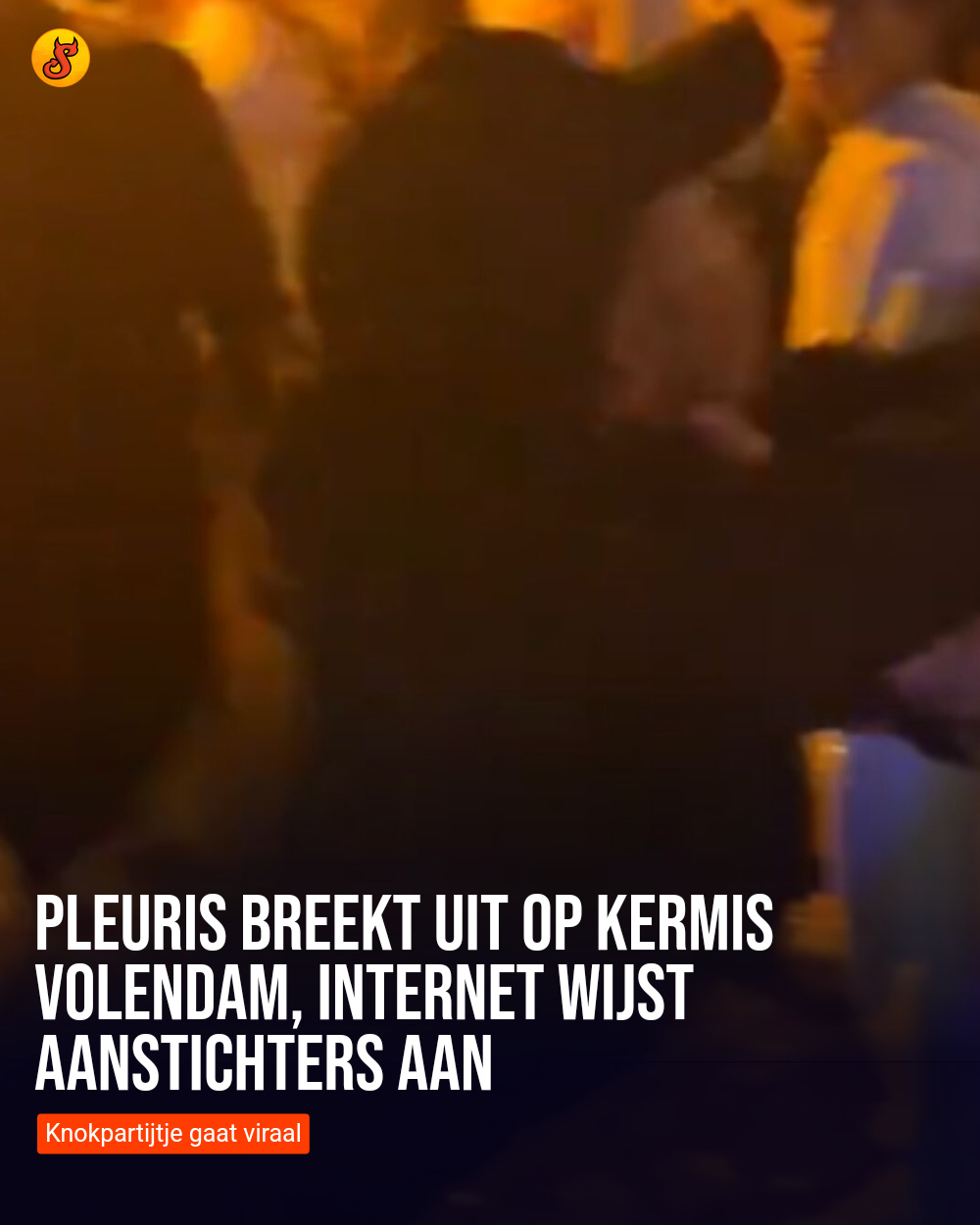 Pleuris breekt uit op kermis Volendam, internet wijst aanstichters aan