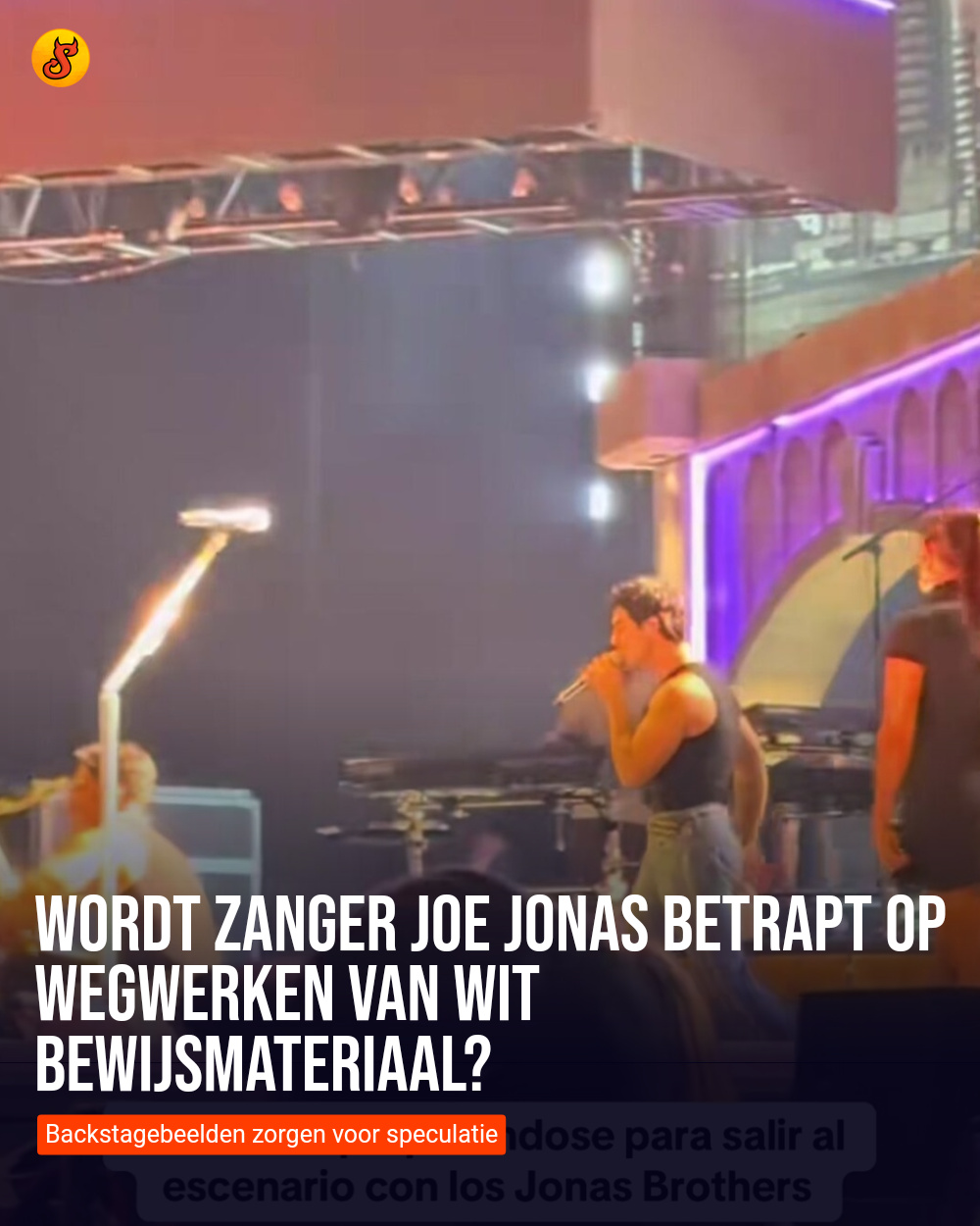 Wordt zanger Joe Jonas betrapt op wegwerken van wit bewijsmateriaal?
