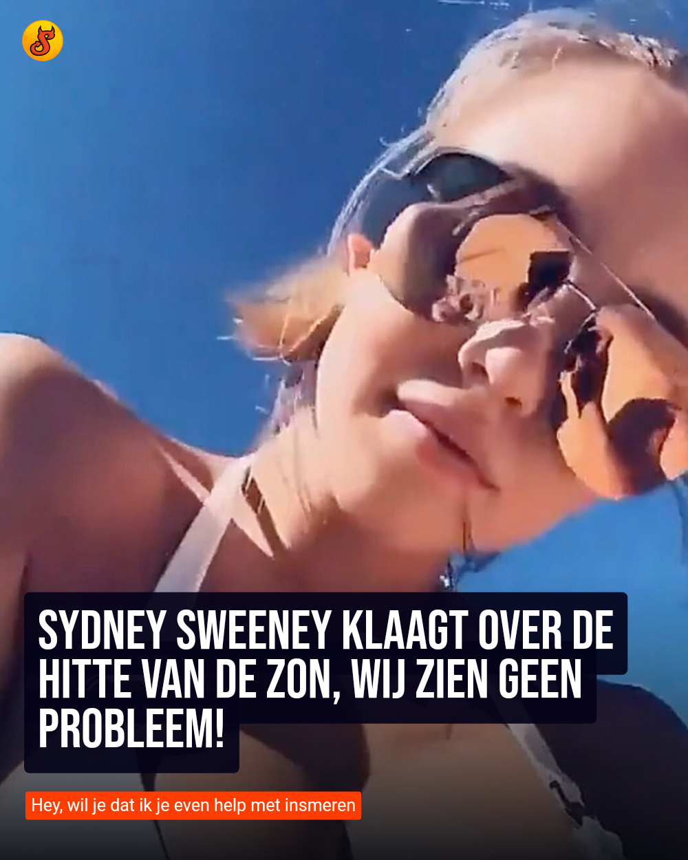 Sydney Sweeney klaagt over de hitte van de zon, wij zien geen probleem!