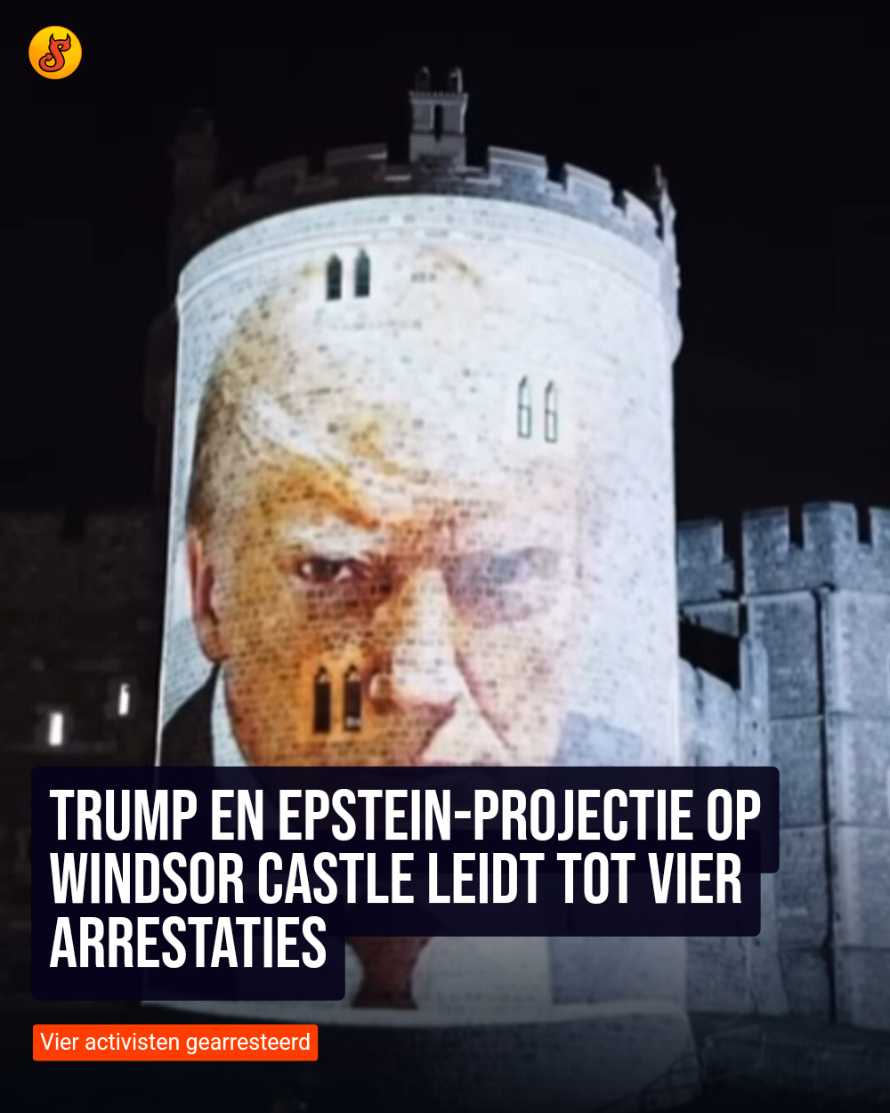 Trump en Epstein-projectie op Windsor Castle leidt tot vier arrestaties