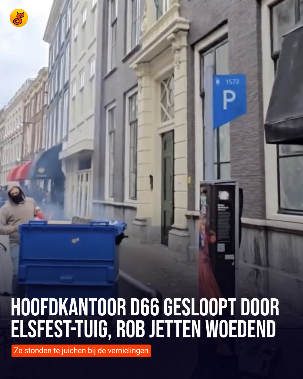 Hoofdkantoor D66 gesloopt door Elsfest-tuig, Rob Jetten woedend
