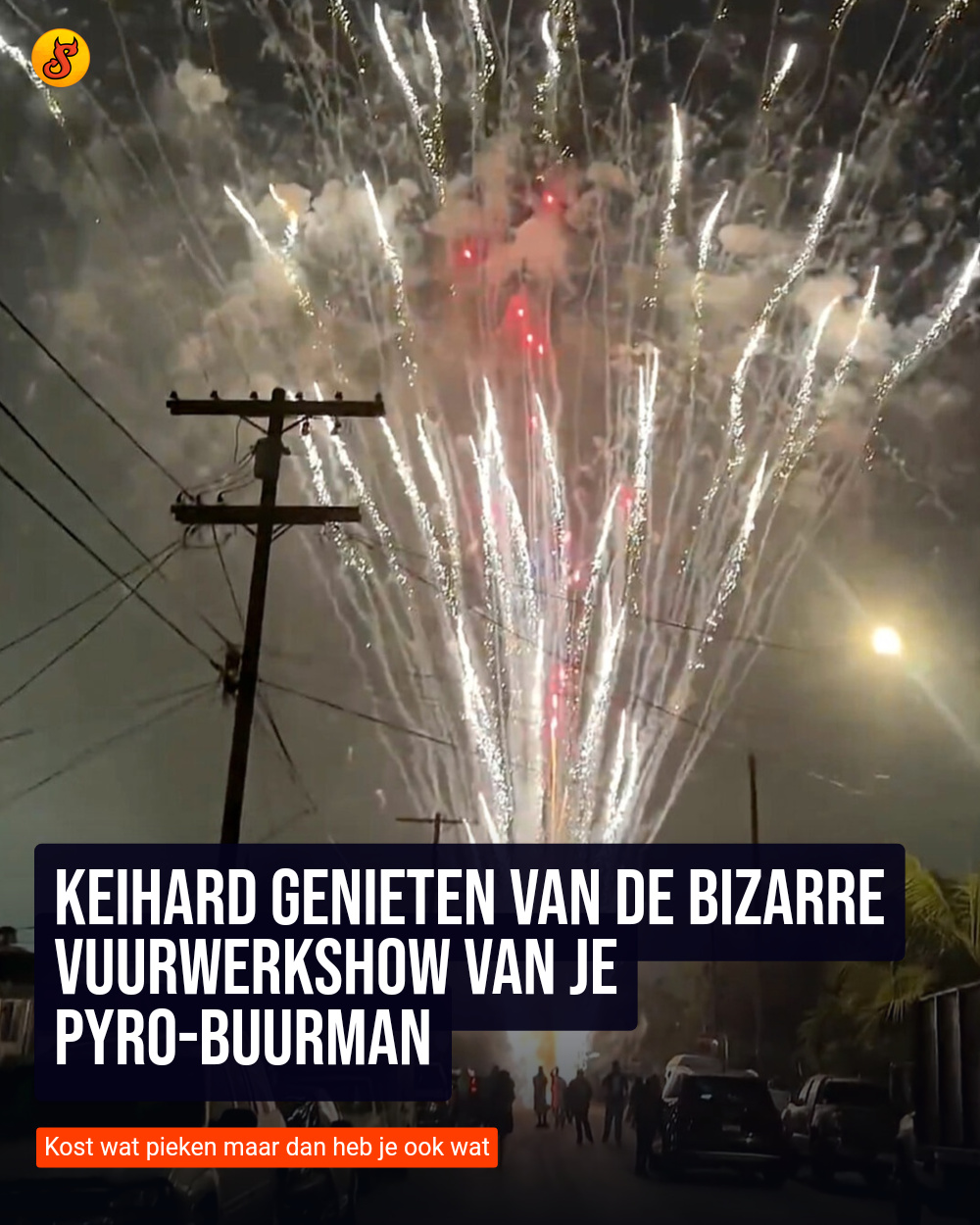 Keihard genieten van de bizarre vuurwerkshow van je pyro-buurman