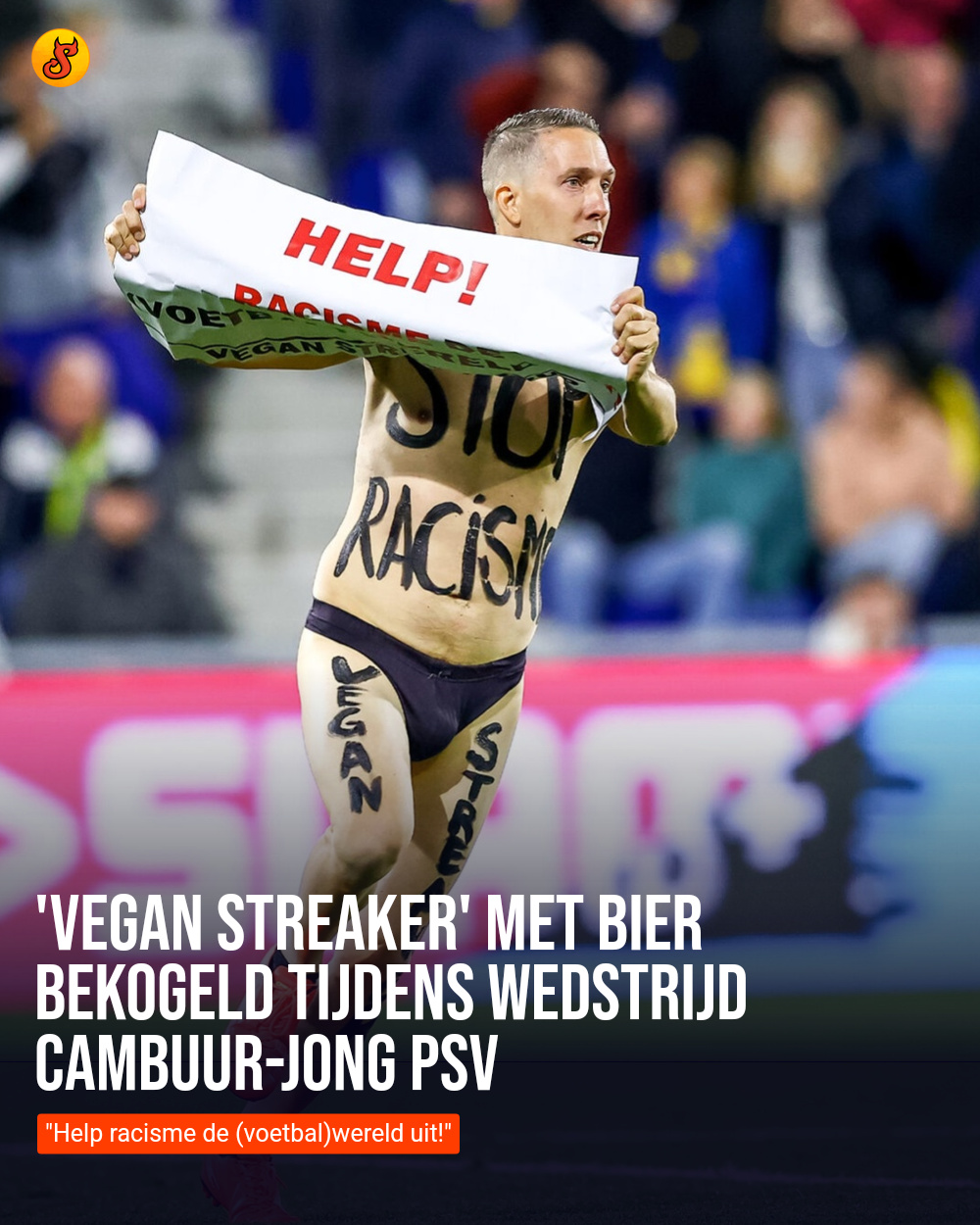 'Vegan Streaker' met bier bekogeld tijdens wedstrijd Cambuur-Jong PSV