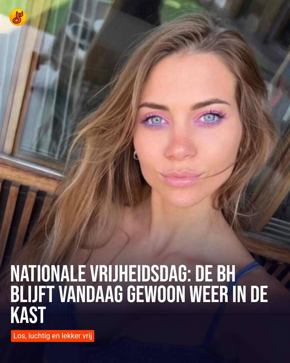 Nationale vrijheidsdag: De bh blijft vandaag gewoon weer in de kast