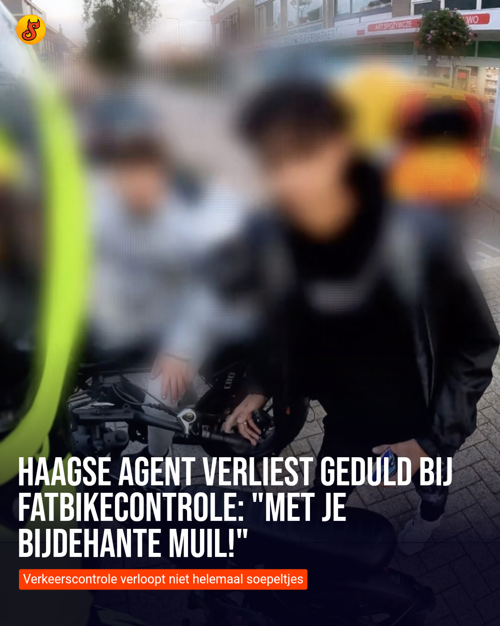 Haagse agent verliest geduld bij fatbikecontrole: "Met je bijdehante muil!"