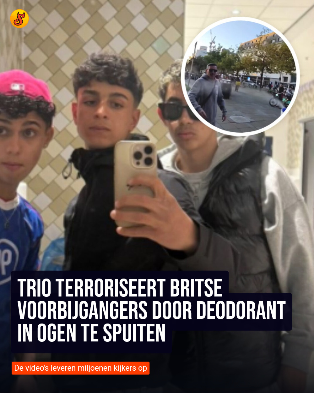 Trio terroriseert Britse voorbijgangers door deodorant in ogen te spuiten